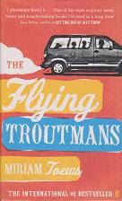 The Flying Troutmans by Miriam Toews